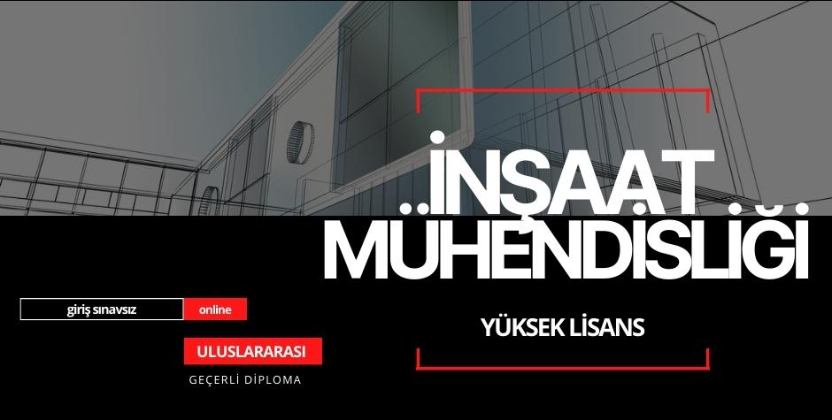 Yüksek Lisans İnşaat Mühendisliği